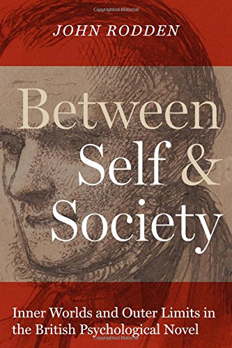 Stock image for Between Self and Society: Inner Worlds and Outer Limits in the British Psychological Novel (Literary Modernism) for sale by HPB-Red