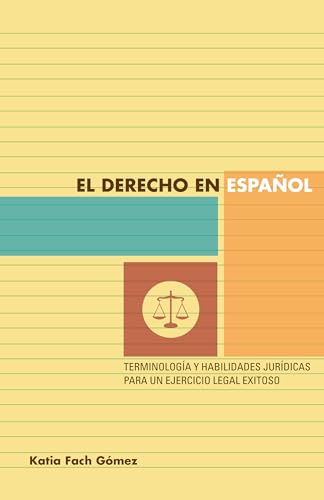 9780292756533: El derecho en espaol: terminologa y habilidades jurdicas para un ejercicio legal exitoso