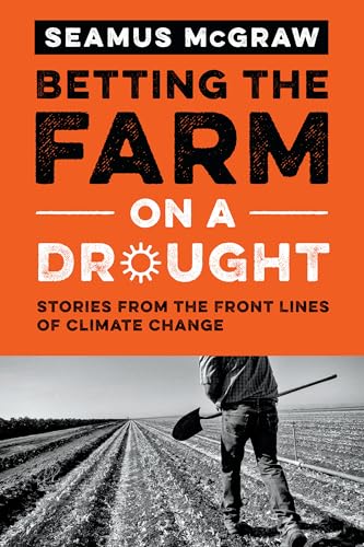 9780292756618: Betting the Farm on a Drought: Stories from the Front Lines of Climate Change