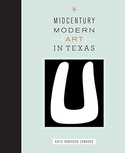 9780292756649: Midcentury Modern Art in Texas