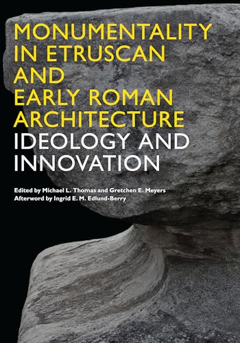 9780292756816: Monumentality in Etruscan and Early Roman Architecture: Ideology and Innovation