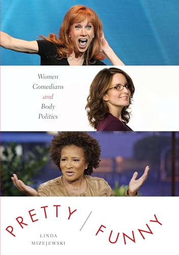 Imagen de archivo de Pretty/Funny: Women Comedians and Body Politics a la venta por HPB Inc.