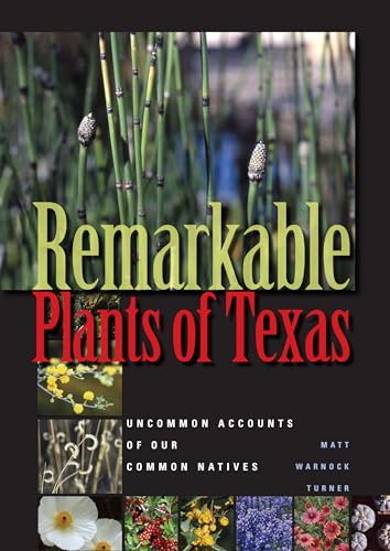 Stock image for Remarkable Plants of Texas: Uncommon Accounts of Our Common Natives (Corrie Herring Hooks Series) for sale by HPB-Diamond