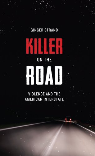 9780292757523: Killer on the Road: Violence and the American Interstate (Discovering America)