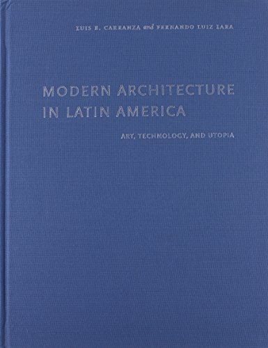 9780292758650: Modern Architecture in Latin America: Art, Technology, and Utopia (Joe R. and Teresa Lozano Long Series in Latin American and Latino Art and Culture)