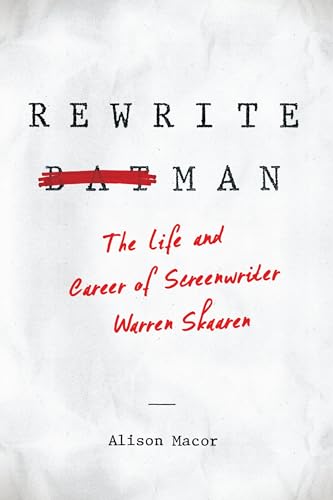 Beispielbild fr Rewrite Man: The Life and Career of Screenwriter Warren Skaaren zum Verkauf von HPB-Emerald