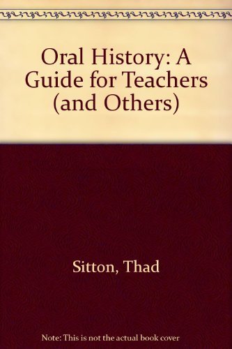 9780292760264: Oral History: A Guide for Teachers (and Others)