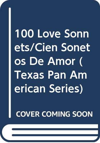 9780292760295: 100 Love Sonnets: Cien sonetos de amor (Texas Pan American Series) (English and Spanish Edition)