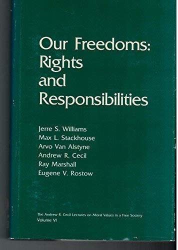 9780292760301: Our Freedoms: Rights and Responsibilities (ANDREW R CECIL LECTURES ON MORAL VALUES IN A FREE SOCIETY)