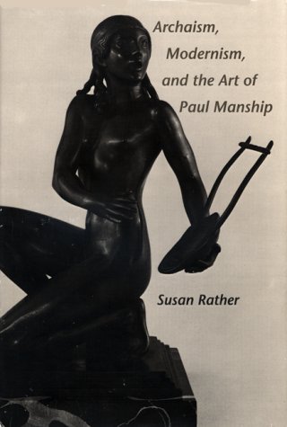 9780292760356: Archaism, Modernism and the Art of Paul Manship (American Studies Series)