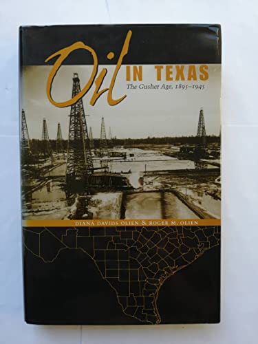 Imagen de archivo de Oil in Texas: The Gusher Age, 1895-1945 (Clifton and Shirley Caldwell Texas Heritage Series) a la venta por HPB-Red