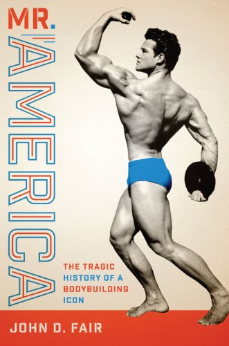 9780292760820: Mr. America: The Tragic History of a Bodybuilding Icon (Terry and Jan Todd Series on Physical Culture and Sports)