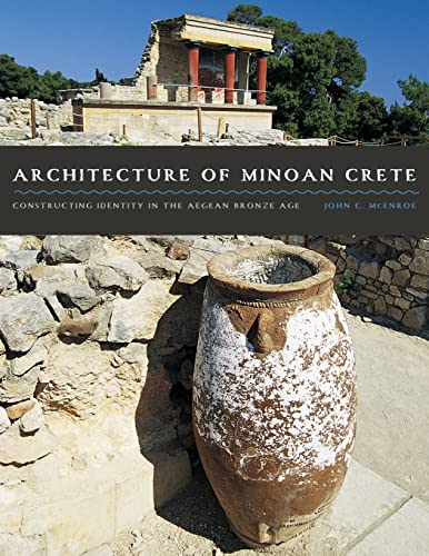 Beispielbild fr Architecture of Minoan Crete: Constructing Identity in the Aegean Bronze Age zum Verkauf von GoldenWavesOfBooks