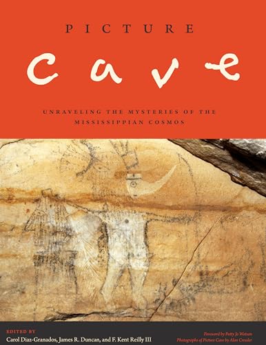 Beispielbild fr Picture Cave   Unraveling the Mysteries of the Mississippian Cosmos zum Verkauf von Revaluation Books