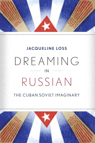 9780292762039: DREAMING IN RUSSIAN: The Cuban Soviet Imaginary