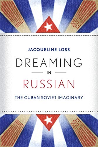 9780292762039: Dreaming in Russian: The Cuban Soviet Imaginary