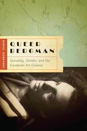 9780292762084: Queer Bergman: Sexuality, Gender, and the European Art Cinema