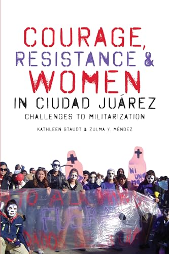 Stock image for Courage, Resistance, and Women in Ciudad Jurez: Challenges to Militarization (Inter-America Series) for sale by GF Books, Inc.