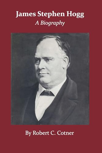 Imagen de archivo de James Stephen Hogg: A Biography a la venta por Lucky's Textbooks