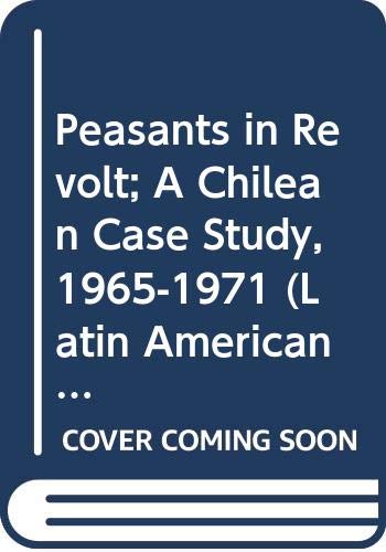 Stock image for Peasants in Revolt : A Chilean Case Study, 1965-1971 for sale by Better World Books