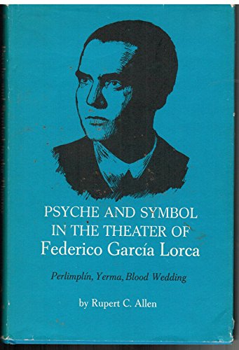 Beispielbild fr Psyche and Symbol in the Theater of Federico Garcia Lorca : Perlimplin, Yerma, Blood Wedding zum Verkauf von Better World Books