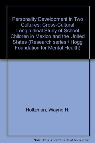 Stock image for Personality Development in Two Cultures: A Cross-Cultural Longitudinal Study of School Children in Mexico and the United States [The Hogg Foundation Research Series] for sale by Tiber Books