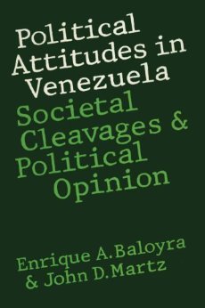 Imagen de archivo de Political Attitudes in Venezuela: Societal Cleavages and Political Opinion (The Texas Pan American series) a la venta por Arroyo Seco Books, Pasadena, Member IOBA