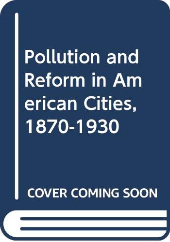 Stock image for Pollution and Reform in American Cities, 1879-1930 for sale by HPB-Red