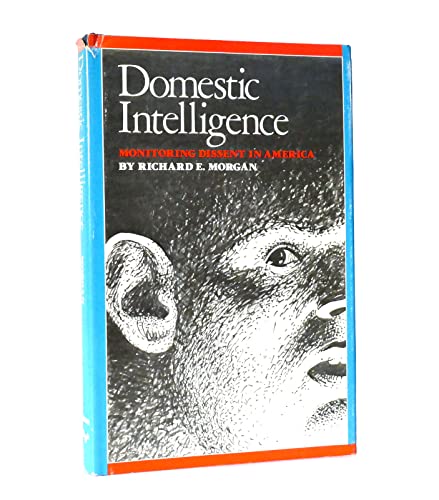 Imagen de archivo de Domestic Intelligence : Monitoring Dissent in America a la venta por Better World Books
