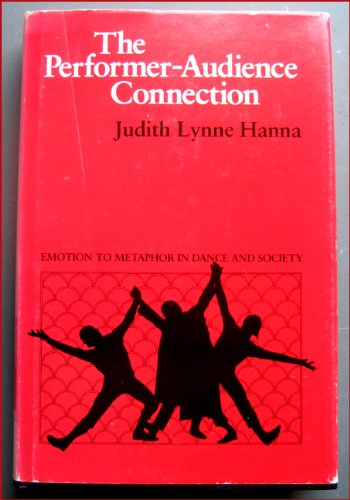 Stock image for The Performer-Audience Connection: Emotion to Metaphor in Dance and Society for sale by ThriftBooks-Atlanta