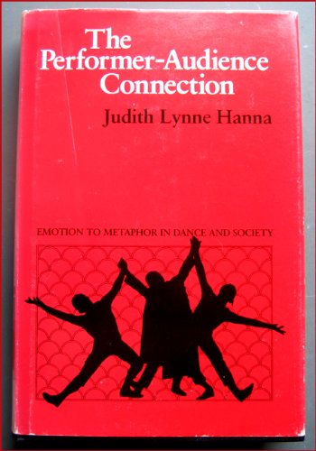 Stock image for The Performer-Audience Connection: Emotion to Metaphor in Dance and Society for sale by Jay W. Nelson, Bookseller, IOBA