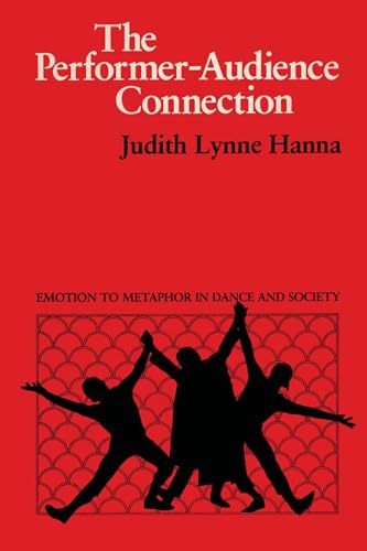 Stock image for The Performer-Audience Connection : Emotion to Metaphor in Dance and Society for sale by Better World Books