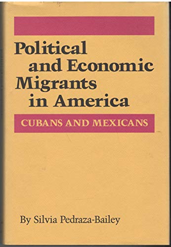 Stock image for Political and Economic Migrants in America: Cubans and Mexicans for sale by Bookmarc's