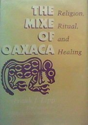 Beispielbild fr The Mixe of Oaxaca: Religion, Ritual, and Healing zum Verkauf von Gulf Coast Books