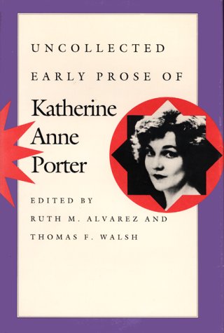 Beispielbild fr Uncollected Early Prose of Katherine Anne Porter zum Verkauf von Better World Books