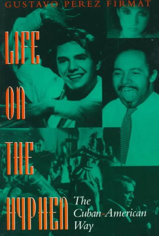 Beispielbild fr Life on the Hyphen : The Cuban-American Way zum Verkauf von Better World Books