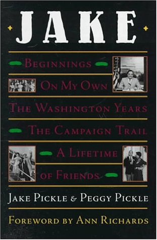 9780292765726: Jake: Beginnings, on My Own, the Washington Years, the Campaign Trail, a Lifetime of Friends