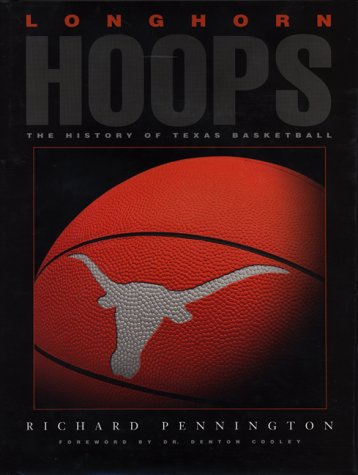 Longhorn Hoops The History of Texas Basketball