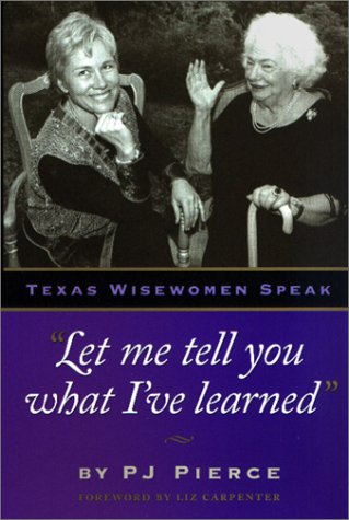 "Let me Tell You What I've learned": Texas Wisewomen Speak