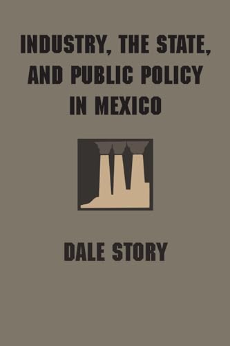 Beispielbild fr Industry, the State, and Public Policy in Mexico zum Verkauf von Blackwell's