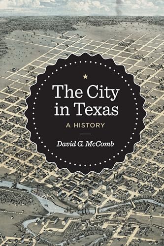 Stock image for The City in Texas: A History (Bridwell Texas History Series) for sale by BuenaWave