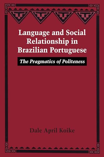 Imagen de archivo de Language and Social Relationship in Brazilian Portuguese: The Pragmatics of Politeness a la venta por Lucky's Textbooks