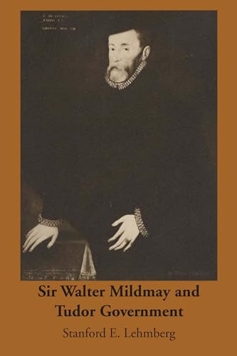 Beispielbild fr Sir Walter Mildmay and Tudor Government zum Verkauf von Blackwell's