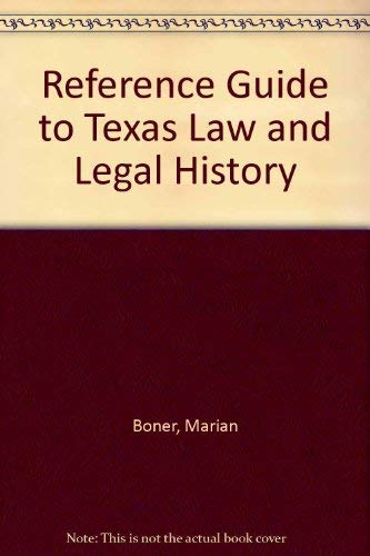 Stock image for A reference guide to Texas law and legal history: Sources and documentation for sale by WeSavings LLC