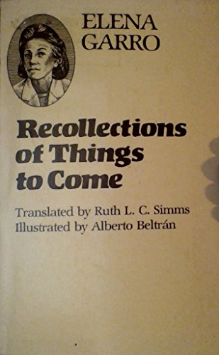 Imagen de archivo de Recollections of Things to Come: Los Recuerdos Del Porvenir (Texas Pan American Series) a la venta por Irish Booksellers