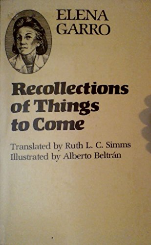 Stock image for Recollections of Things to Come: Los Recuerdos Del Porvenir (Texas Pan American Series) for sale by GF Books, Inc.