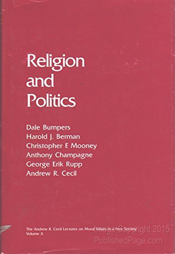 Stock image for Religion and Politics (ANDREW R CECIL LECTURES ON MORAL VALUES IN A FREE SOCIETY) for sale by My Dead Aunt's Books