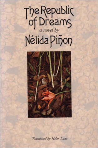 The Republic of Dreams: A Novel (Texas Pan American Series) (9780292770508) by PiÃ±on, NÃ©lida