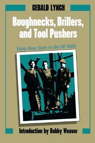 9780292770522: Roughnecks, Drillers, and Tool Pushers: Thirty-three Years in the Oil Fields (Personal Narratives of the West)