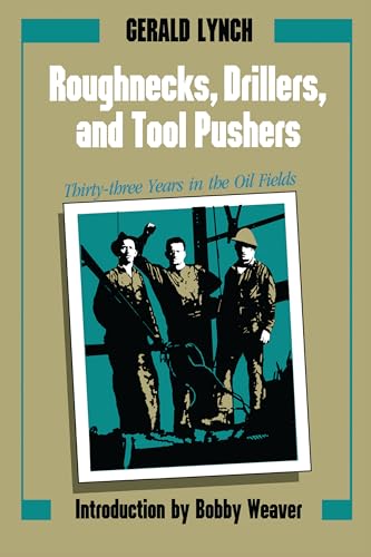Stock image for Roughnecks, Drillers, and Tool Pushers: Thirty-three Years in the Oil Fields (Personal Narratives of West Series) for sale by HPB Inc.